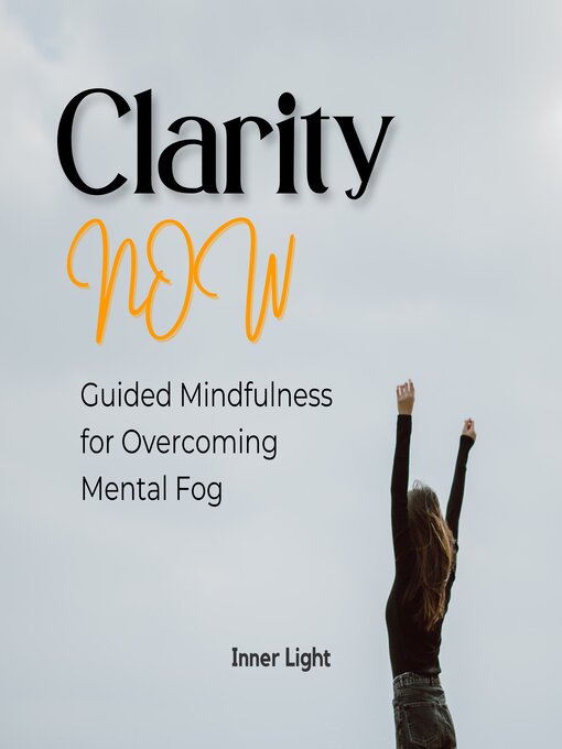 Title details for Clarity Now by Inner Light - Wait list